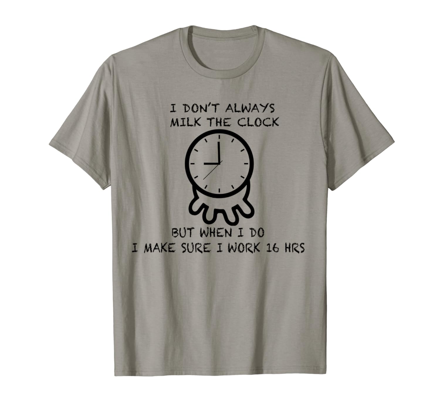 Milking The Clock Funny Overtime T Shirt Stellanovelty